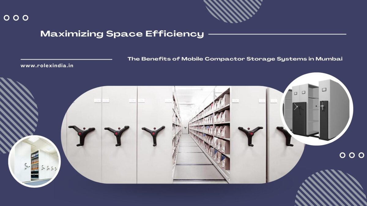 Maximizing Space Efficiency: The Benefits of Mobile Compactor Storage Systems in Mumbai